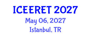 International Conference on Energy Efficiency and Renewable Energy (ICEERET) May 06, 2027 - Istanbul, Turkey International Conference on Energy Efficiency and Renewable Energy (ICEERET) May 06, 2027 - Istanbul, Turkey
