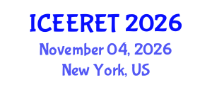 International Conference on Energy Efficiency and Renewable Energy Technologies (ICEERET) November 04, 2026 - New York, United States International Conference on Energy Efficiency and Renewable Energy Technologies (ICEERET) November 04, 2026 - New York, United States