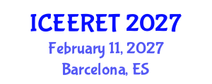 International Conference on Energy Efficiency and Renewable Energy Technologies (ICEERET) February 11, 2027 - Barcelona, Spain International Conference on Energy Efficiency and Renewable Energy Technologies (ICEERET) February 11, 2027 - Barcelona, Spain