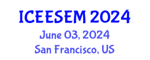 International Conference on Energy Efficiency and Sustainable Energy Management (ICEESEM) June 03, 2024 - San Francisco, United States