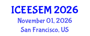 International Conference on Energy Efficiency and Sustainable Energy Management (ICEESEM) November 01, 2026 - San Francisco, United States