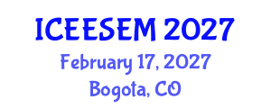 International Conference on Energy Efficiency and Sustainable Energy Management (ICEESEM) February 17, 2027 - Bogota, Colombia International Conference on Energy Efficiency and Sustainable Energy Management (ICEESEM) February 17, 2027 - Bogota, Colombia