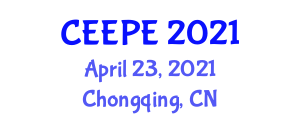 International Conference on Energy, Electrical and Power Engineering (CEEPE) April 23, 2021 - Chongqing, China