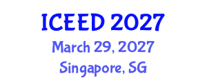 International Conference on Energy, Environment and Development (ICEED) March 29, 2027 - Singapore, Singapore International Conference on Energy, Environment and Development (ICEED) March 29, 2027 - Singapore, Singapore