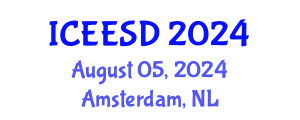 International Conference on Energy, Environment and Sustainable Development (ICEESD) August 05, 2024 - Amsterdam, Netherlands