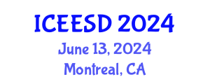 International Conference on Energy, Environment and Sustainable Development (ICEESD) June 13, 2024 - Montreal, Canada