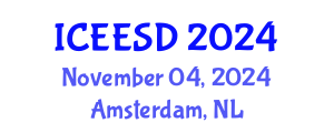 International Conference on Energy, Environment and Sustainable Development (ICEESD) November 04, 2024 - Amsterdam, Netherlands