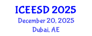 International Conference on Energy, Environment and Sustainable Development (ICEESD) December 20, 2025 - Dubai, United Arab Emirates