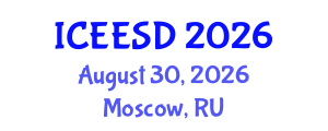 International Conference on Energy, Environment and Sustainable Development (ICEESD) August 30, 2026 - Moscow, Russia