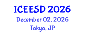 International Conference on Energy, Environment and Sustainable Development (ICEESD) December 02, 2026 - Tokyo, Japan International Conference on Energy, Environment and Sustainable Development (ICEESD) December 02, 2026 - Tokyo, Japan