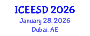 International Conference on Energy, Environment and Sustainable Development (ICEESD) January 28, 2026 - Dubai, United Arab Emirates