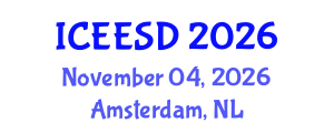 International Conference on Energy, Environment and Sustainable Development (ICEESD) November 04, 2026 - Amsterdam, Netherlands