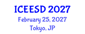 International Conference on Energy, Environment and Sustainable Development (ICEESD) February 25, 2027 - Tokyo, Japan International Conference on Energy, Environment and Sustainable Development (ICEESD) February 25, 2027 - Tokyo, Japan
