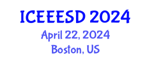 International Conference on Energy, Environment, Ecosystems and Sustainable Development (ICEEESD) April 22, 2024 - Boston, United States