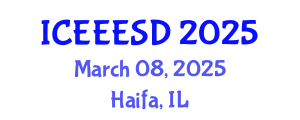 International Conference on Energy, Environment, Ecosystems and Sustainable Development (ICEEESD) March 08, 2025 - Haifa, Israel