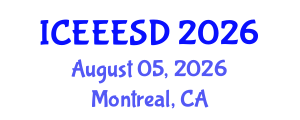 International Conference on Energy, Environment, Ecosystems and Sustainable Development (ICEEESD) August 05, 2026 - Montreal, Canada