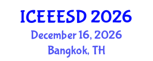 International Conference on Energy, Environment, Ecosystems and Sustainable Development (ICEEESD) December 16, 2026 - Bangkok, Thailand International Conference on Energy, Environment, Ecosystems and Sustainable Development (ICEEESD) December 16, 2026 - Bangkok, Thailand