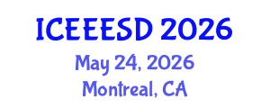 International Conference on Energy, Environment, Ecosystems and Sustainable Development (ICEEESD) May 24, 2026 - Montreal, Canada