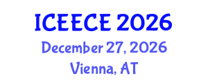 International Conference on Energy, Environmental and Chemical Engineering (ICEECE) December 27, 2026 - Vienna, Austria International Conference on Energy, Environmental and Chemical Engineering (ICEECE) December 27, 2026 - Vienna, Austria