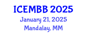 International Conference on Energy Management, Biofuels and Biorefining (ICEMBB) January 21, 2025 - Mandalay, Myanmar