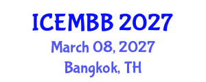 International Conference on Energy Management, Biofuels and Biorefining (ICEMBB) March 08, 2027 - Bangkok, Thailand International Conference on Energy Management, Biofuels and Biorefining (ICEMBB) March 08, 2027 - Bangkok, Thailand