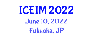 International Conference on Engineering and Innovative Materials (ICEIM) June 10, 2022 - Fukuoka, Japan