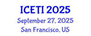 International Conference on Engineering and Technology Innovation (ICETI) September 27, 2025 - San Francisco, United States