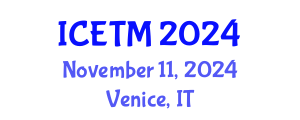 International Conference on Engineering and Technology Management (ICETM) November 11, 2024 - Venice, Italy