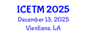 International Conference on Engineering and Technology Management (ICETM) December 13, 2025 - Vientiane, Laos