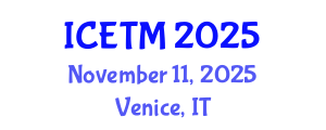International Conference on Engineering and Technology Management (ICETM) November 11, 2025 - Venice, Italy