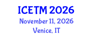 International Conference on Engineering and Technology Management (ICETM) November 11, 2026 - Venice, Italy