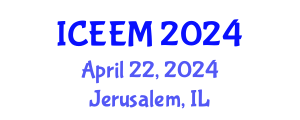 International Conference on Engineering, Economics and Management (ICEEM) April 22, 2024 - Jerusalem, Israel