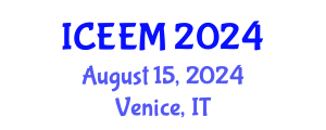 International Conference on Engineering, Economics and Management (ICEEM) August 15, 2024 - Venice, Italy