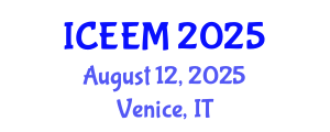 International Conference on Engineering, Economics and Management (ICEEM) August 12, 2025 - Venice, Italy