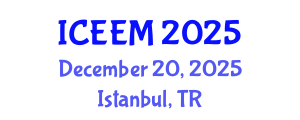 International Conference on Engineering, Economics and Management (ICEEM) December 20, 2025 - Istanbul, Turkey