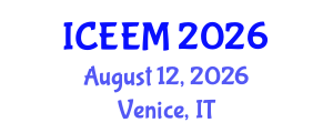 International Conference on Engineering, Economics and Management (ICEEM) August 12, 2026 - Venice, Italy