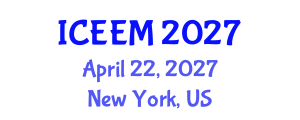 International Conference on Engineering, Economics and Management (ICEEM) April 22, 2027 - New York, United States International Conference on Engineering, Economics and Management (ICEEM) April 22, 2027 - New York, United States