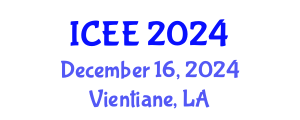 International Conference on Engineering Education (ICEE) December 16, 2024 - Vientiane, Laos