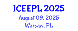 International Conference on Engineering Education, Practice and Leadership (ICEEPL) August 09, 2025 - Warsaw, Poland