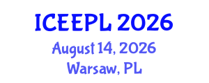 International Conference on Engineering Education, Practice and Leadership (ICEEPL) August 14, 2026 - Warsaw, Poland International Conference on Engineering Education, Practice and Leadership (ICEEPL) August 14, 2026 - Warsaw, Poland
