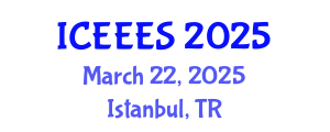International Conference on Engineering, Environmental and Ecological Sciences (ICEEES) March 22, 2025 - Istanbul, Turkey