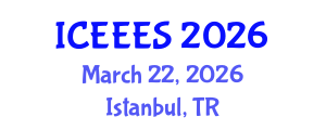 International Conference on Engineering, Environmental and Ecological Sciences (ICEEES) March 22, 2026 - Istanbul, Turkey