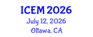 International Conference on Engineering Management (ICEM) July 12, 2026 - Ottawa, Canada