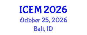 International Conference on Engineering Management (ICEM) October 25, 2026 - Bali, Indonesia