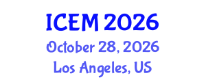 International Conference on Engineering Management (ICEM) October 28, 2026 - Los Angeles, United States