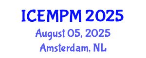 International Conference on Engineering, Manufacturing and Production Management (ICEMPM) August 05, 2025 - Amsterdam, Netherlands