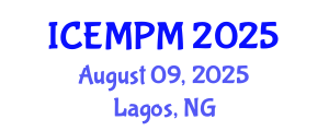 International Conference on Engineering, Manufacturing and Production Management (ICEMPM) August 09, 2025 - Lagos, Nigeria