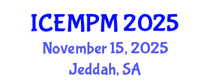 International Conference on Engineering, Manufacturing and Production Management (ICEMPM) November 15, 2025 - Jeddah, Saudi Arabia
