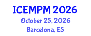 International Conference on Engineering, Manufacturing and Production Management (ICEMPM) October 25, 2026 - Barcelona, Spain