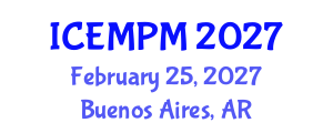 International Conference on Engineering, Manufacturing and Production Management (ICEMPM) February 25, 2027 - Buenos Aires, Argentina International Conference on Engineering, Manufacturing and Production Management (ICEMPM) February 25, 2027 - Buenos Aires, Argentina